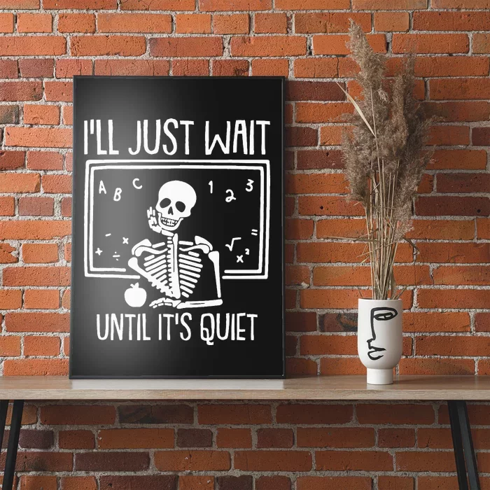 Ill Just Wait Until Its Quiet Teacher Lazy Halloween Poster