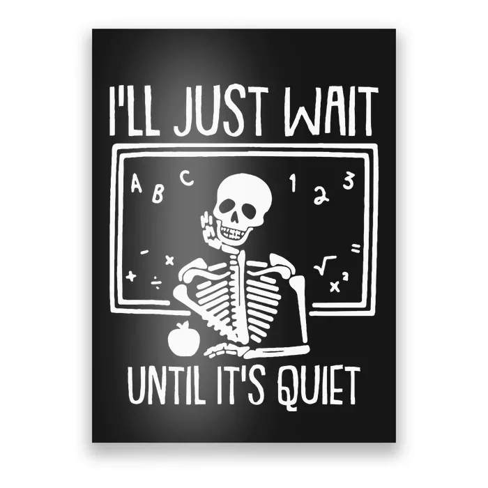 Ill Just Wait Until Its Quiet Teacher Lazy Halloween Poster