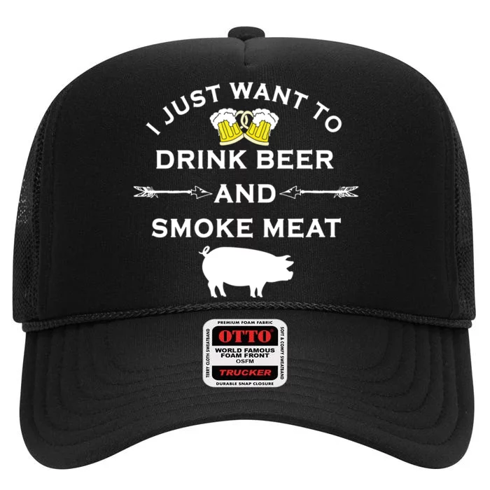 I Just Want To Drink Beer And Smoke Meat Pork Party High Crown Mesh Trucker Hat