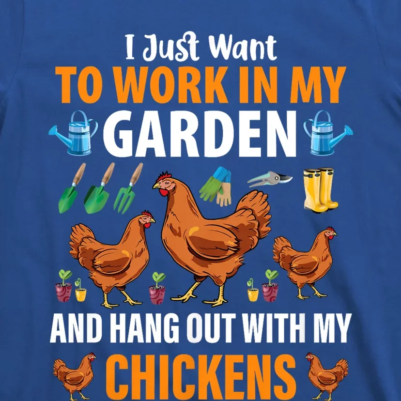 I Just Want To Work In My Garden And Hang Out With Chickens T-Shirt