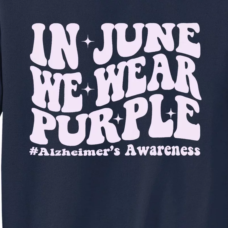 In June We Wear Purple Alzheimers Awareness Groovy & Wavy Tall Sweatshirt