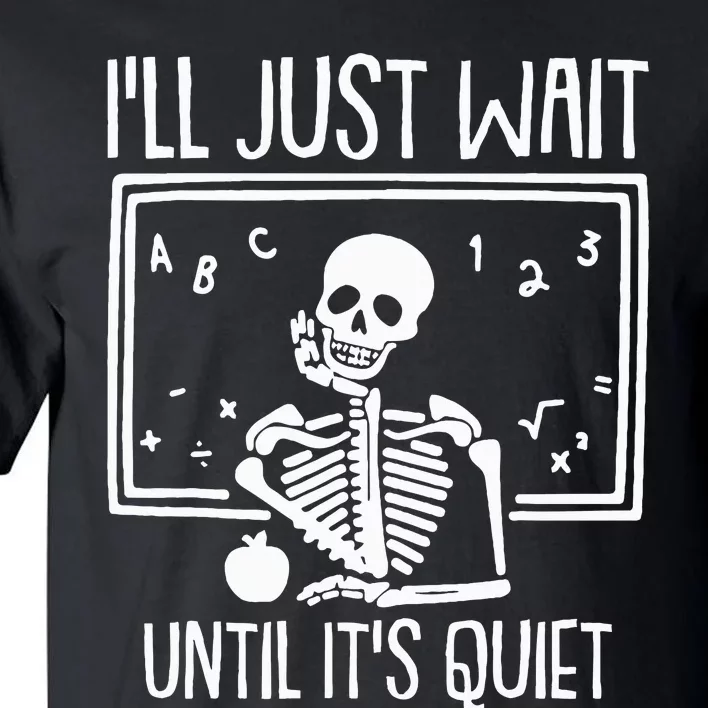 Ill Just Wait Until Its Quiet Teacher Lazy Halloween Costume Tall T-Shirt