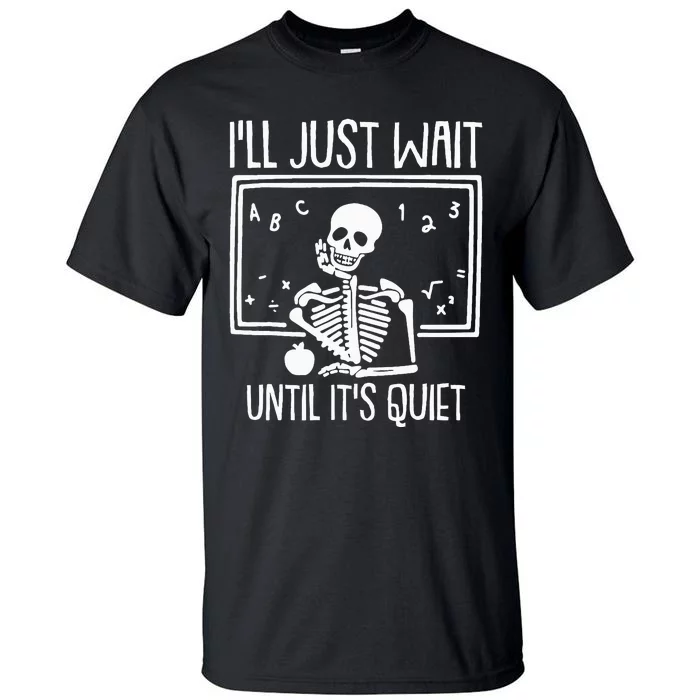 Ill Just Wait Until Its Quiet Teacher Lazy Halloween Costume Tall T-Shirt