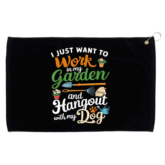 I Just Want To Work In My Garden And Hangout With My Dog Funny Plants Dog Garden Grommeted Golf Towel