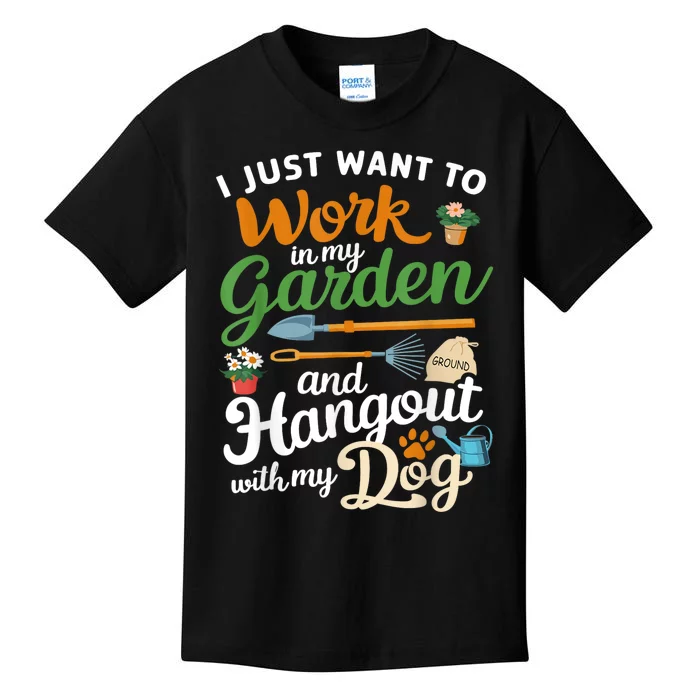 I Just Want To Work In My Garden And Hangout With My Dog Funny Plants Dog Garden Kids T-Shirt