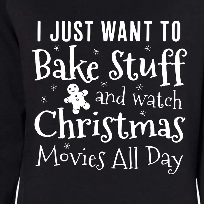 I Just Want To Bake Stuff And Watch Christmas Womens California Wash Sweatshirt