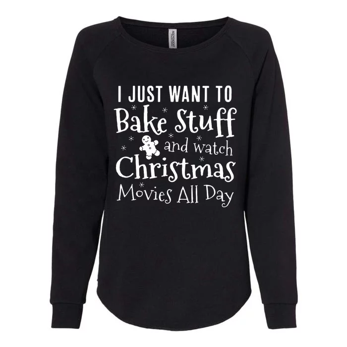 I Just Want To Bake Stuff And Watch Christmas Womens California Wash Sweatshirt