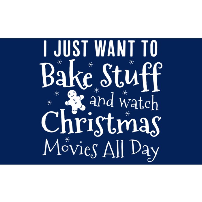 I Just Want To Bake Stuff And Watch Christmas Bumper Sticker