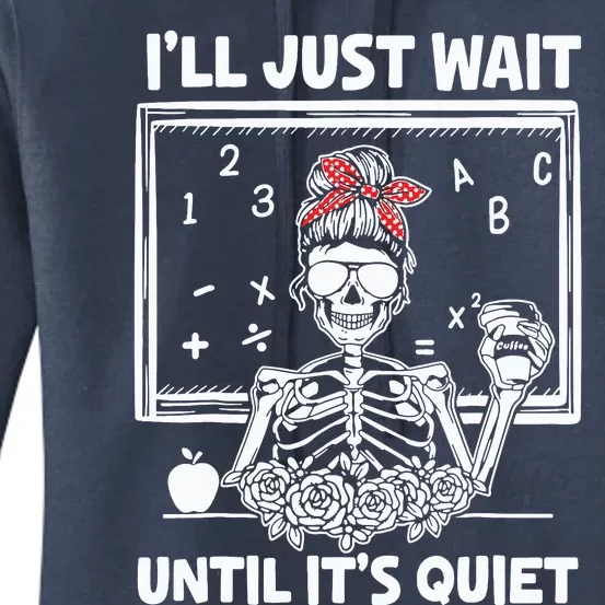 Ill Just Wait Until Its Quiet Teacher Lazy Halloween Meme Women's Pullover Hoodie