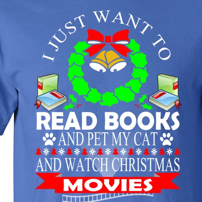 I Just Want To Read Books And Pet My Cat Christmas Movies Gift Tall T-Shirt