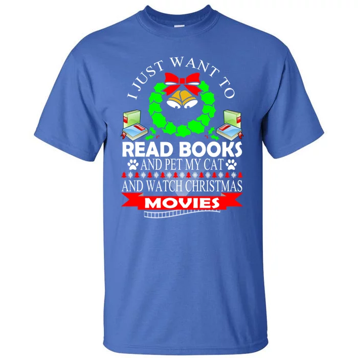 I Just Want To Read Books And Pet My Cat Christmas Movies Gift Tall T-Shirt