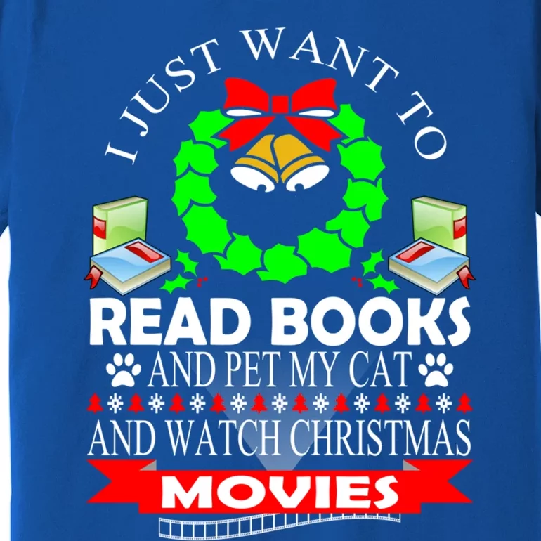 I Just Want To Read Books And Pet My Cat Christmas Movies Gift Premium T-Shirt