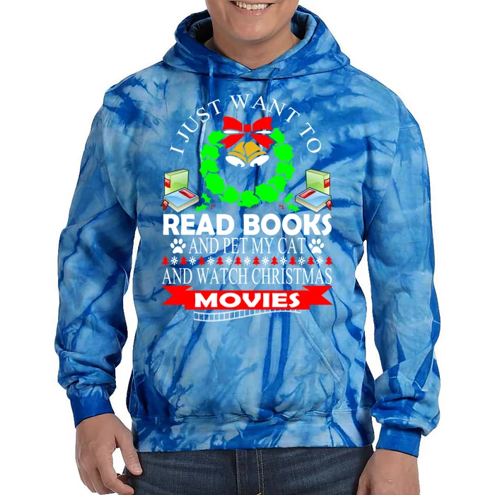 I Just Want To Read Books And Pet My Cat Christmas Movies Gift Tie Dye Hoodie