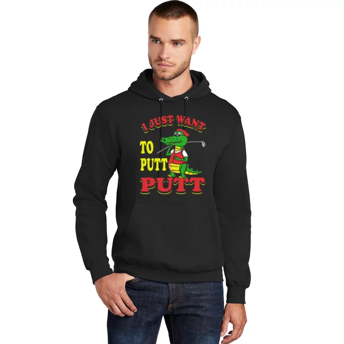 I Just Want To Putt Mini Golf Hoodie