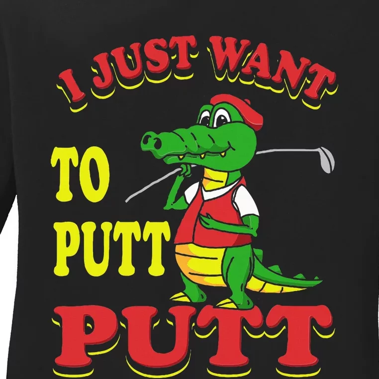 I Just Want To Putt Mini Golf Ladies Long Sleeve Shirt