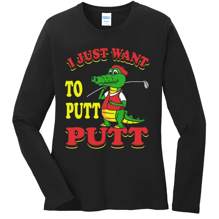 I Just Want To Putt Mini Golf Ladies Long Sleeve Shirt