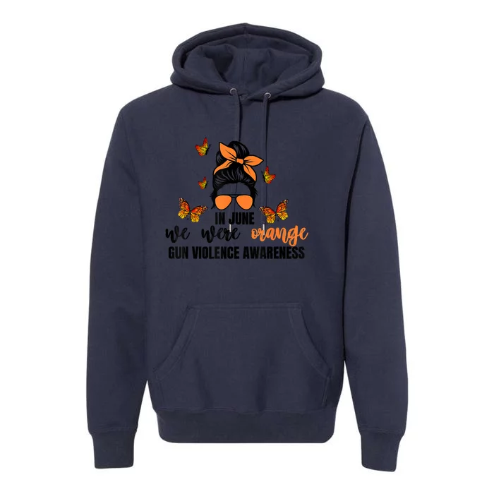 In June We Wear Orange Gun Violence Awareness Day Premium Hoodie