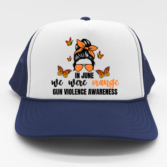 In June We Wear Orange Gun Violence Awareness Day Trucker Hat