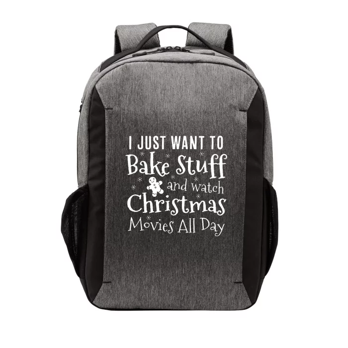 I Just Want To Bake Stuff And Watch Christmas Movies Red Vector Backpack