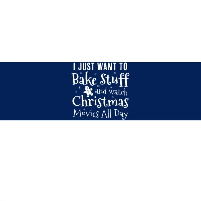 I Just Want To Bake Stuff And Watch Christmas Movies Red Bumper Sticker