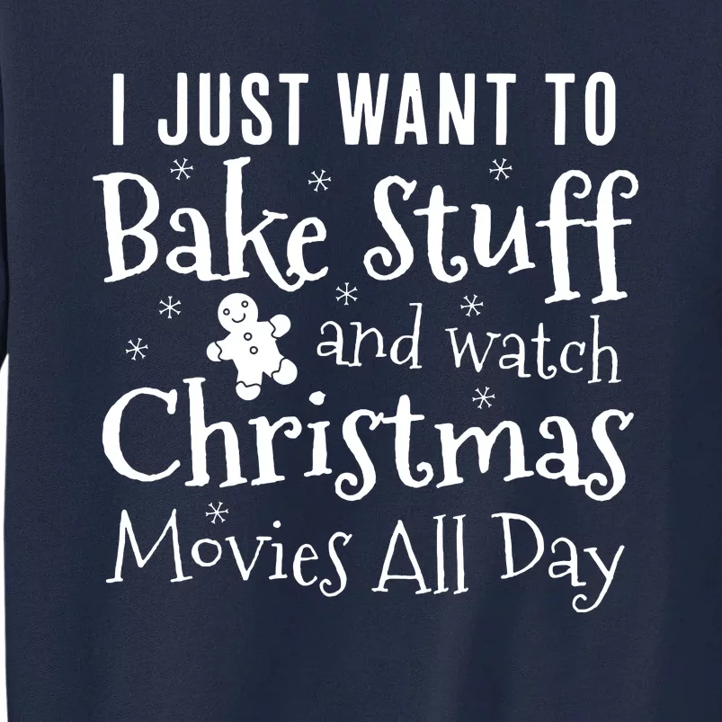 I Just Want To Bake Stuff And Watch Christmas Movies Red Tall Sweatshirt