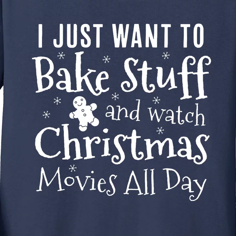 I Just Want To Bake Stuff And Watch Christmas Movies Red Kids Long Sleeve Shirt