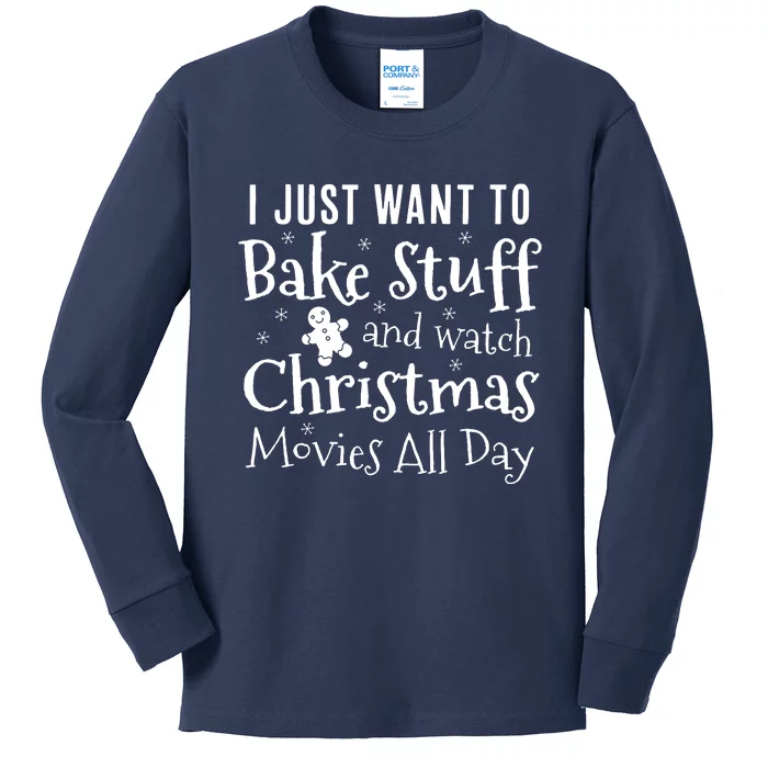 I Just Want To Bake Stuff And Watch Christmas Movies Red Kids Long Sleeve Shirt