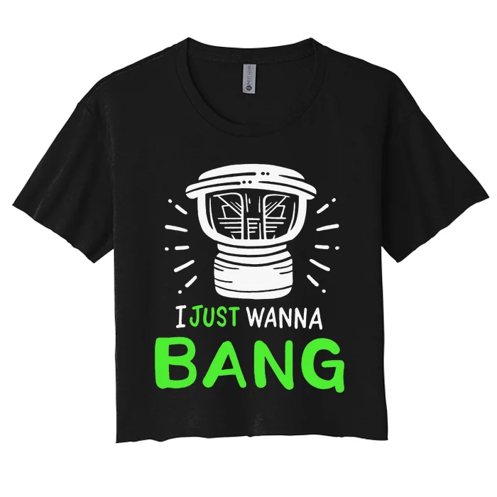 I Just Wanna Bang Car Audio Technician Women's Crop Top Tee