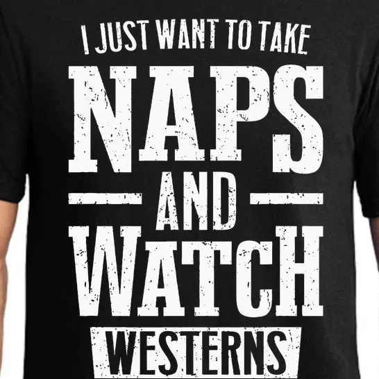 I Just Want To Take Naps And Watch Westerns Pajama Set