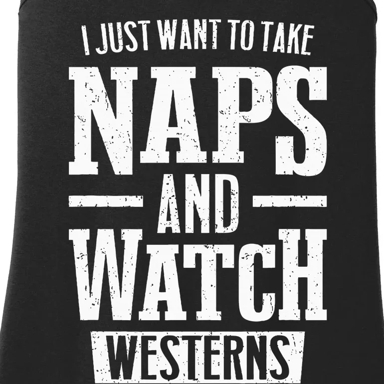 I Just Want To Take Naps And Watch Westerns Ladies Essential Tank