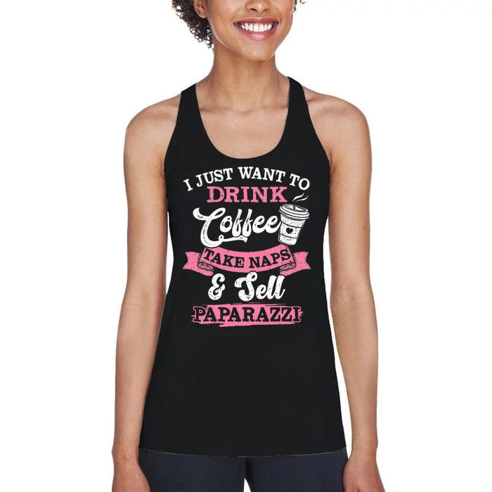 I Just Want To Drink Coffee Take Naps Sell Paparazzi Coffee Women's Racerback Tank