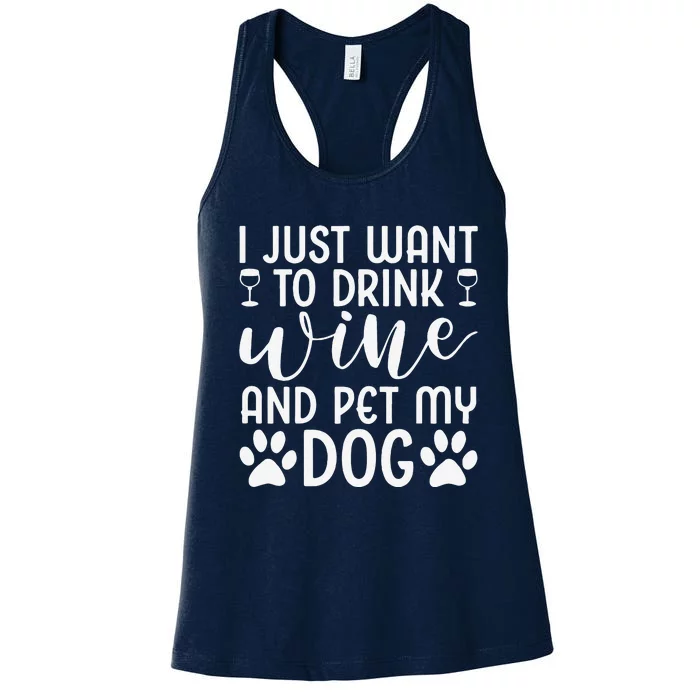 I Just Want To Drink Wine And Pet My Dog Wine Funny Dog Women's Racerback Tank