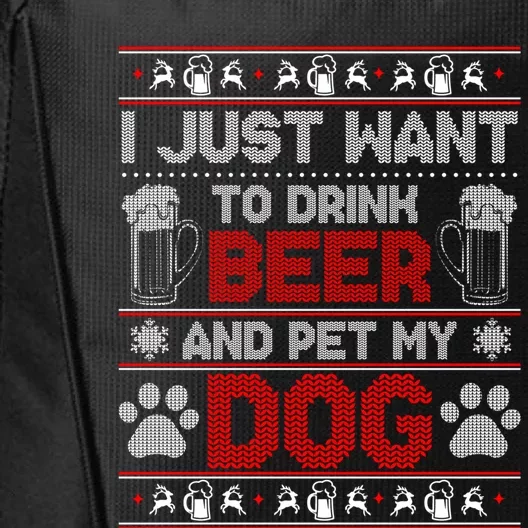 I Just Want To Beer And Pet My Dog Ugly Xmas Sweater Funny Gift City Backpack