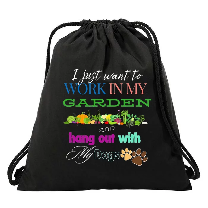 I Just Want To Work In My Garden And Hang Out With My Dogs Drawstring Bag