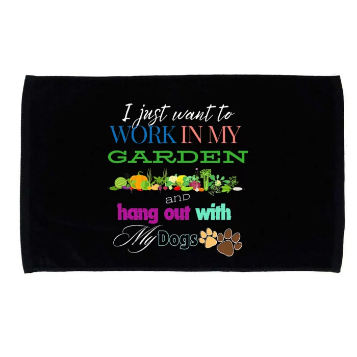 I Just Want To Work In My Garden And Hang Out With My Dogs Microfiber Hand Towel