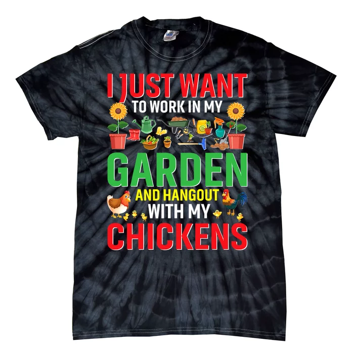 I Just Want To Work In My Garden And Hangout With My Chickens Farmer Farming Tie-Dye T-Shirt