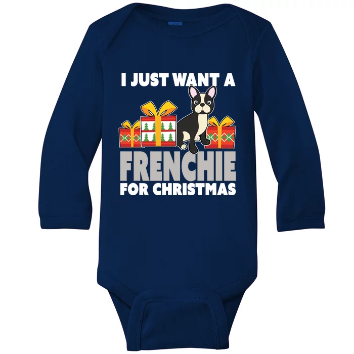 I Just Want A French Bulldog Cute Frenchie Christmas Funny Gift Baby Long Sleeve Bodysuit