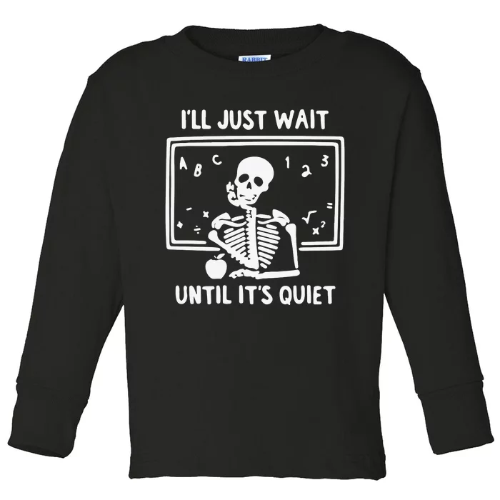 I’Ll Just Wait Until It’S Quiet Toddler Long Sleeve Shirt