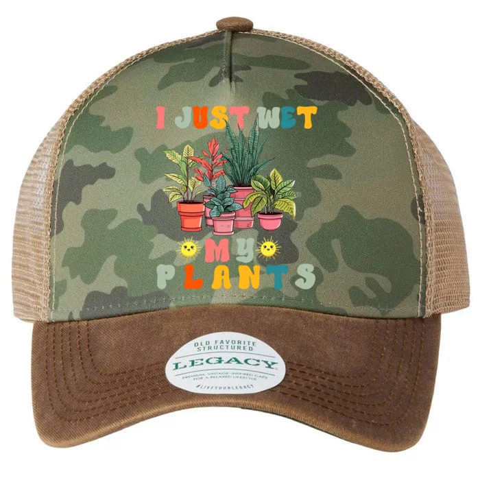 I Just Wet My Plants Funny Gardener Gardening Lover Wo Legacy Tie Dye Trucker Hat