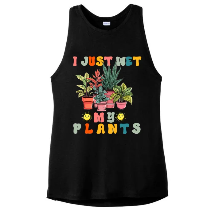 I Just Wet My Plants Funny Gardener Gardening Lover Wo Ladies Tri-Blend Wicking Tank