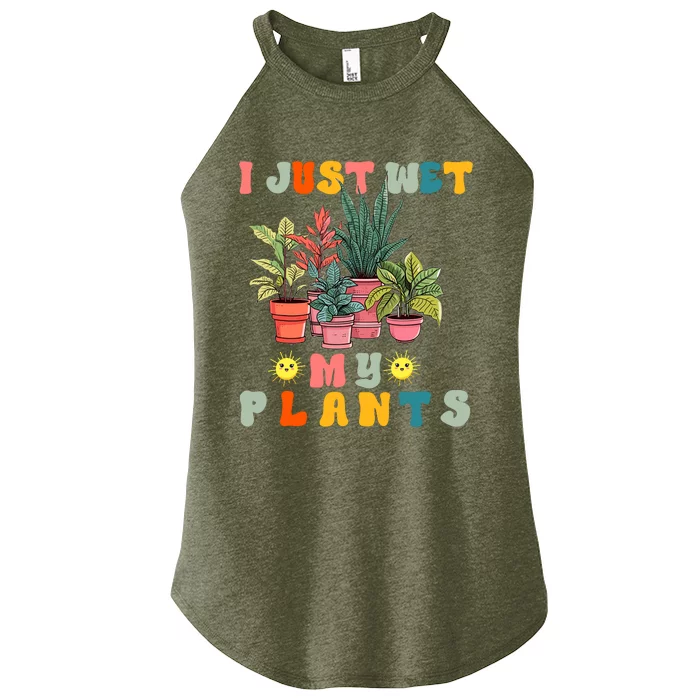 I Just Wet My Plants Funny Gardener Gardening Lover Wo Women’s Perfect Tri Rocker Tank