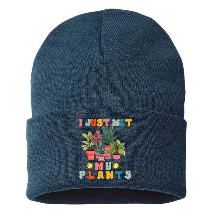 I Just Wet My Plants Funny Gardener Gardening Lover Wo Sustainable Knit Beanie