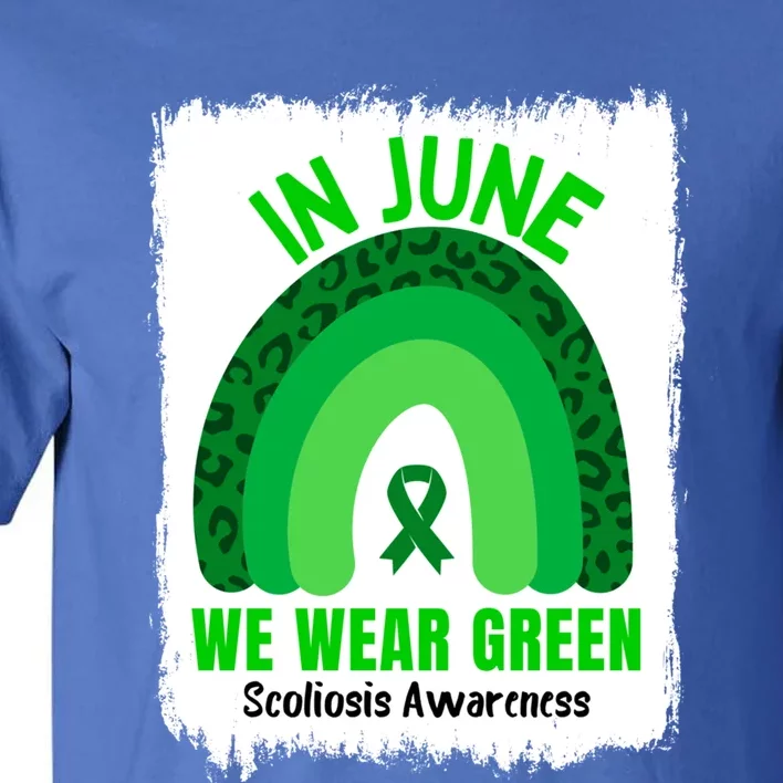 In June We Wear Green Scoliosis Awareness Leopard Rainbow Gift Tall T-Shirt