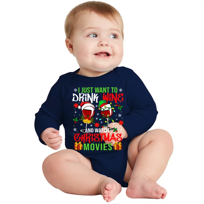 I Just Want To Wine And Watch Xmas Movies Santa Wines Funny Gift Baby Long Sleeve Bodysuit