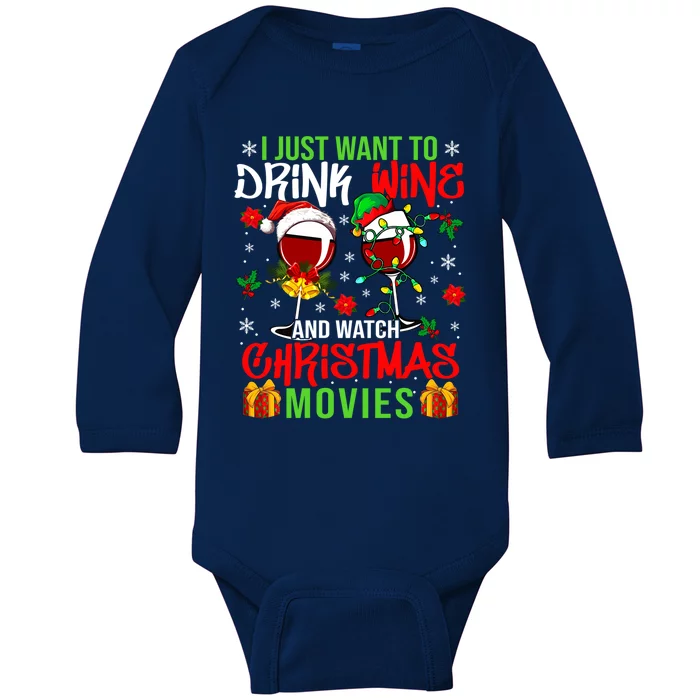 I Just Want To Wine And Watch Xmas Movies Santa Wines Funny Gift Baby Long Sleeve Bodysuit