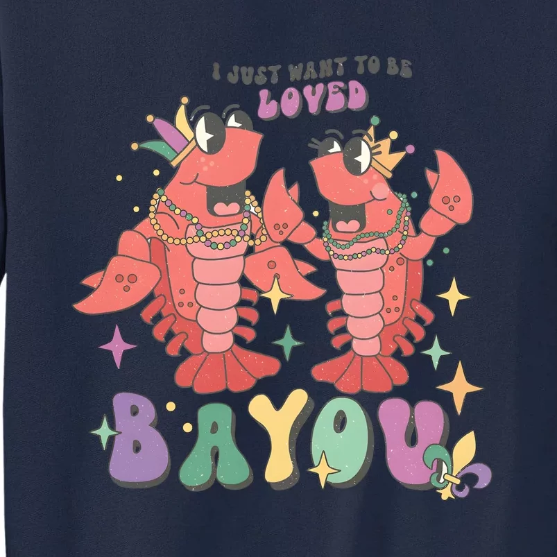 I Just Want To Be Loved Bayou Mardi Gras Tall Sweatshirt