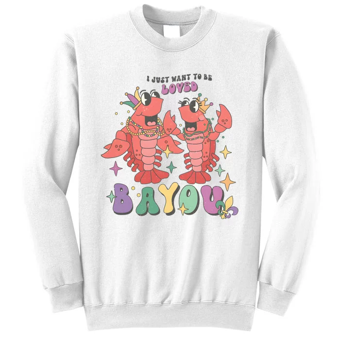 I Just Want To Be Loved Bayou Mardi Gras Sweatshirt