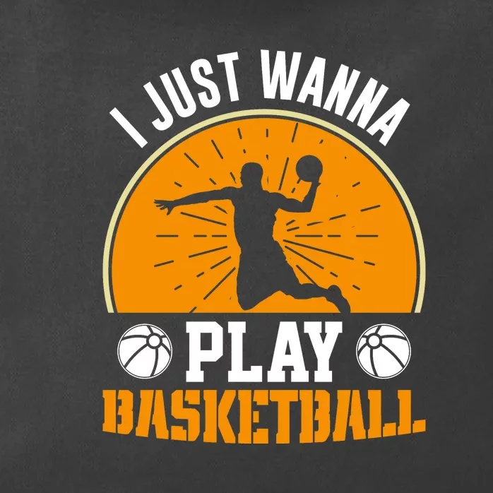 I Just Wanna Play Basketball For Team Sport Bball Zip Tote Bag