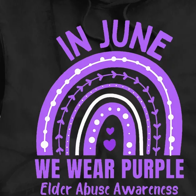 In June We Wear Purple Elder Abuse Awareness Month Rainbow Tie Dye Hoodie