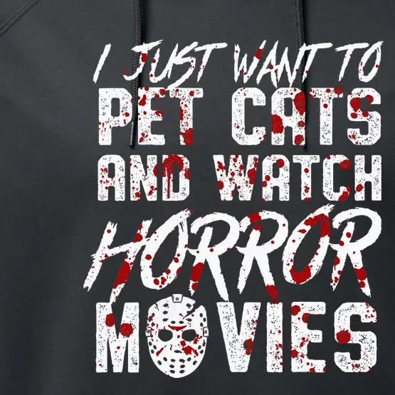 I Just Want To Pet Cats And Watch Horror Movies Halloween Performance Fleece Hoodie